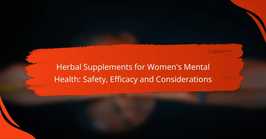 Herbal Supplements for Women’s Mental Health: Safety, Efficacy and Considerations