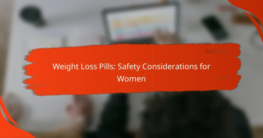 Weight Loss Pills: Safety Considerations for Women
