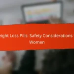 Weight Loss Pills: Safety Considerations for Women
