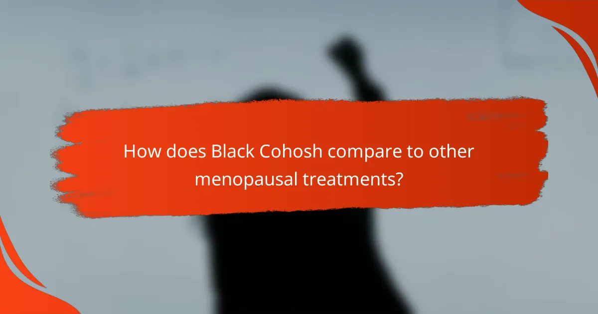 How does Black Cohosh compare to other menopausal treatments?