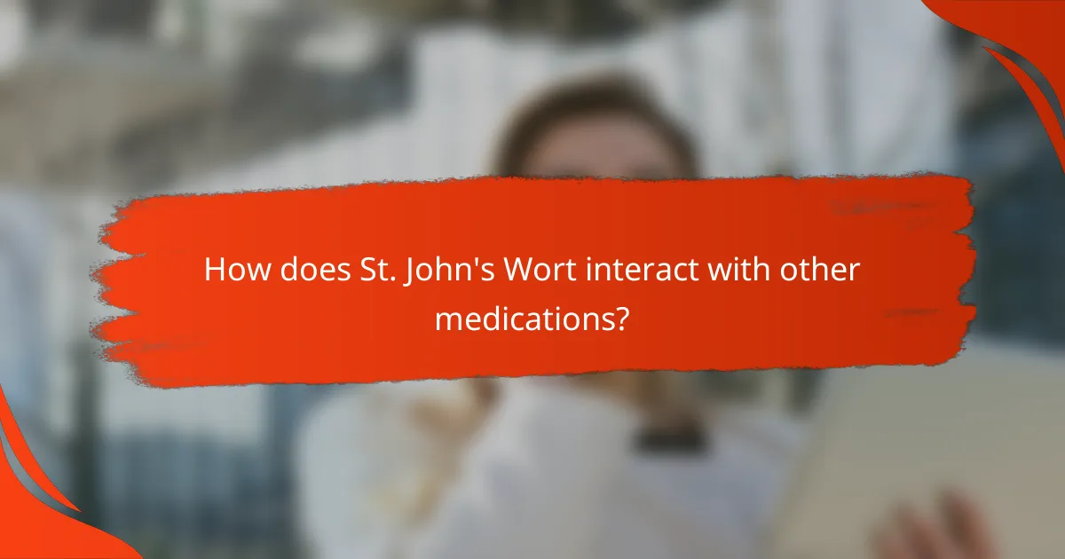 How does St. John's Wort interact with other medications?
