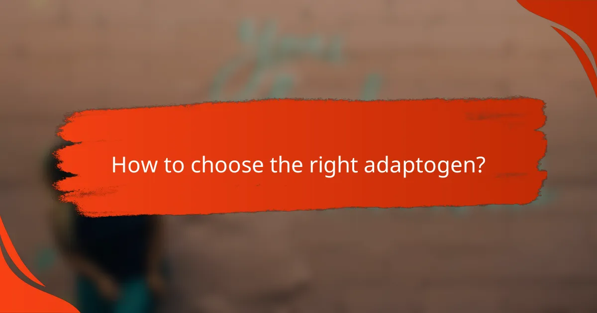 How to choose the right adaptogen?