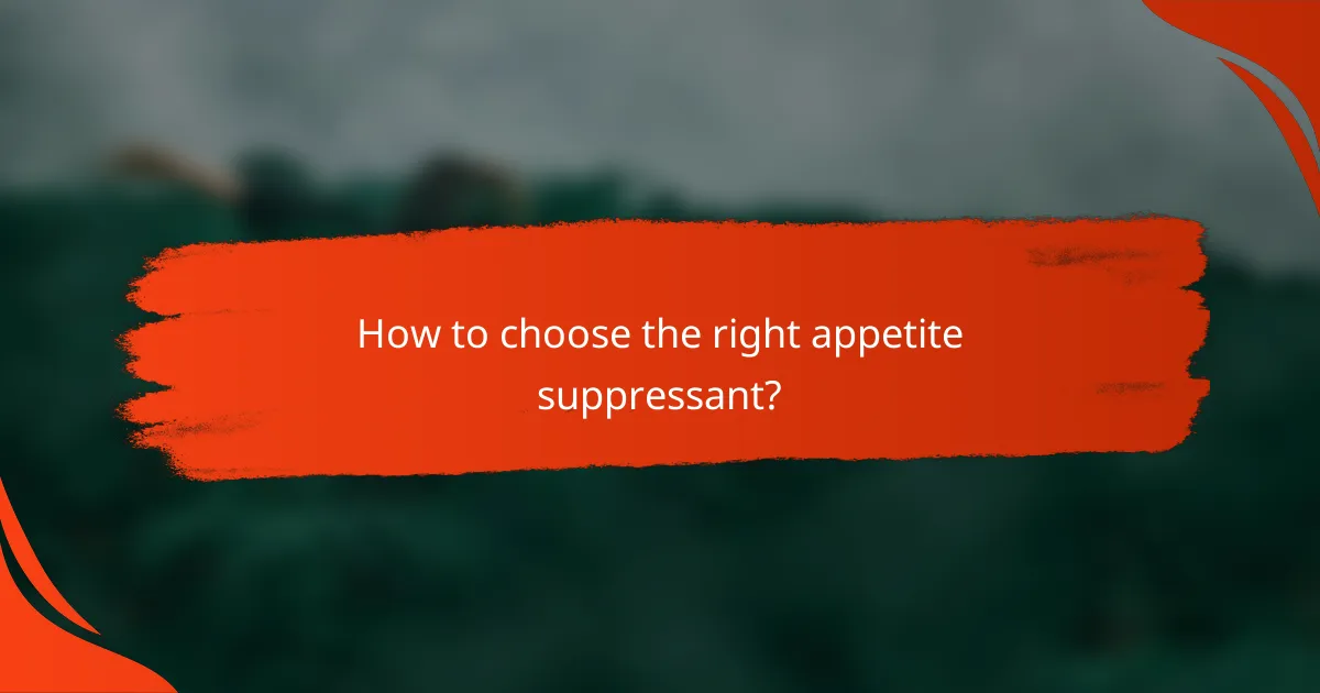 How to choose the right appetite suppressant?