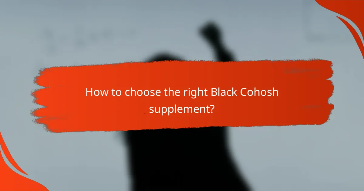 How to choose the right Black Cohosh supplement?