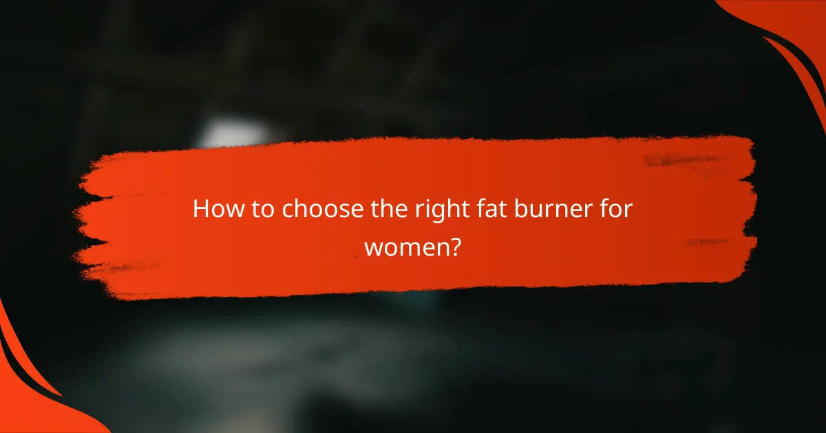 How to choose the right fat burner for women?