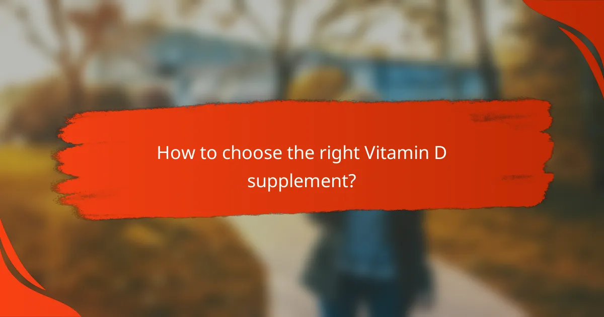 How to choose the right Vitamin D supplement?