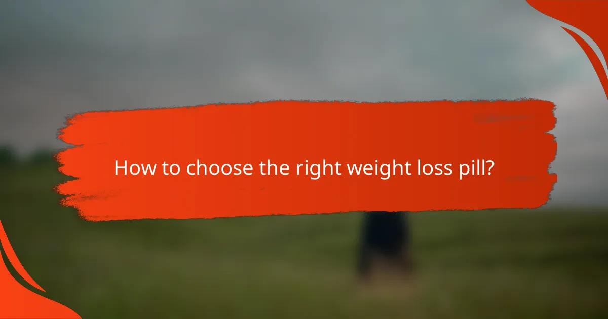 How to choose the right weight loss pill?