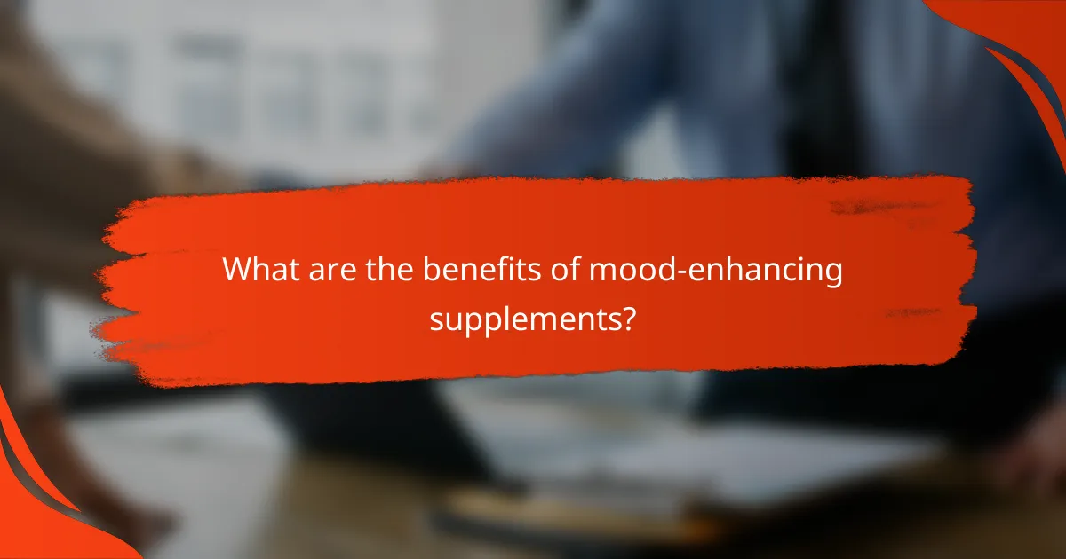 What are the benefits of mood-enhancing supplements?