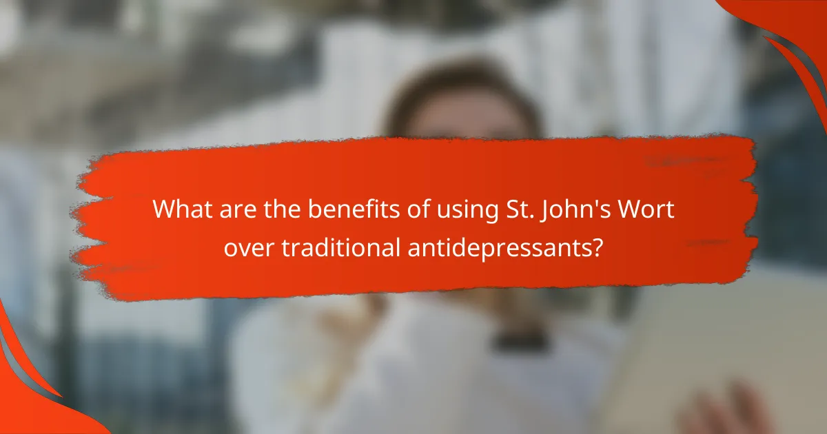 What are the benefits of using St. John's Wort over traditional antidepressants?