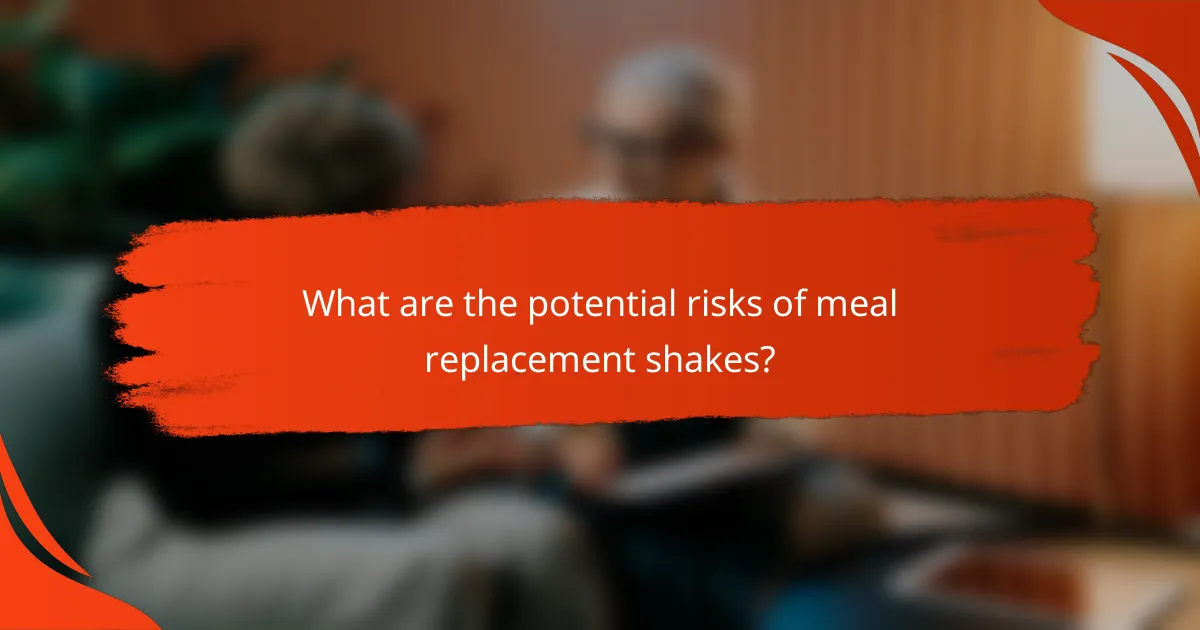 What are the potential risks of meal replacement shakes?