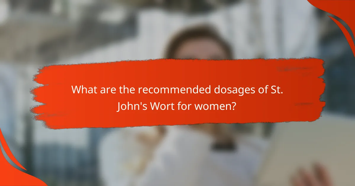 What are the recommended dosages of St. John's Wort for women?