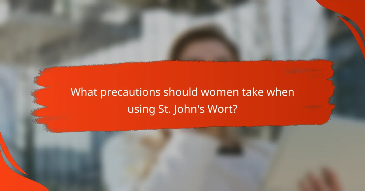 What precautions should women take when using St. John's Wort?